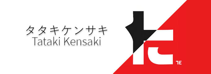 "Tataki Kensaki" "Tataki Kensaki"